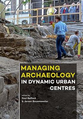 Cover for Managing Archaeology in Dynamic Urban Centres (Hardcover Book) (2020)