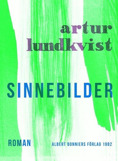 Sinnebilder - Artur Lundkvist - Books - Albert Bonniers Förlag - 9789100169053 - May 2, 2017