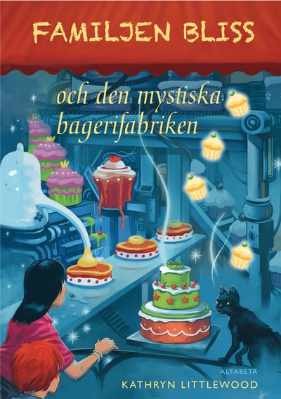 Cover for Kathryn Littlewood · Familjen Bliss: Familjen Bliss och den mystiska bagerifabriken (Bound Book) (2016)