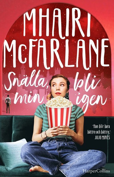 Snälla, bli min igen - Mhairi McFarlane - Livres - HarperCollins Nordic - 9789150979053 - 22 octobre 2024