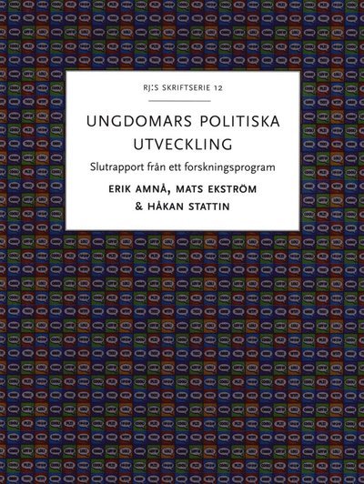 Cover for Amnå Erik · Ungdomars politiska utveckling : slutrapport från ett forskningsprogram (Heftet bok) (2016)