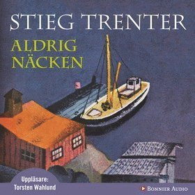 Cover for Stieg Trenter · Harry Friberg: Aldrig näcken (Lydbog (MP3)) (2009)