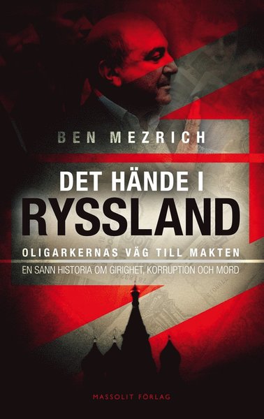 Cover for Ben Mezrich · Det hände i Ryssland : oligarkernas väg till makten (ePUB) (2015)