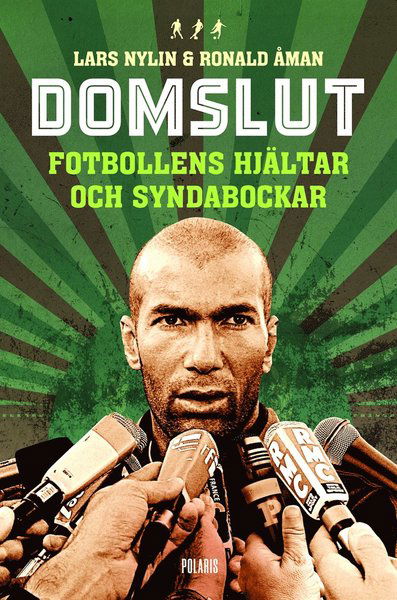 Domslut : fotbollens hjältar och syndabockar - Ronald Åman - Libros - Bokförlaget Polaris - 9789177952053 - 7 de octubre de 2019