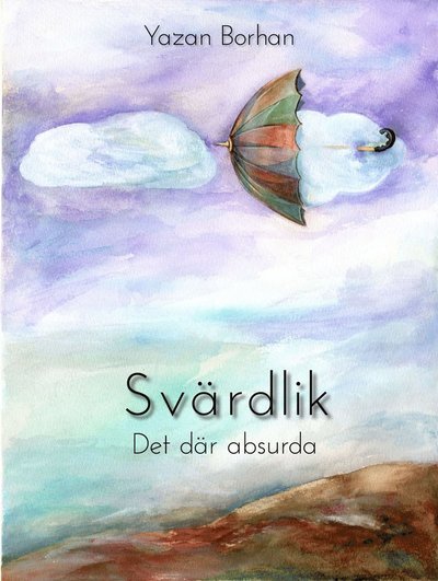 Cover for Yazan Borhan · Svärdlik : det där absurda (Bok) (2019)