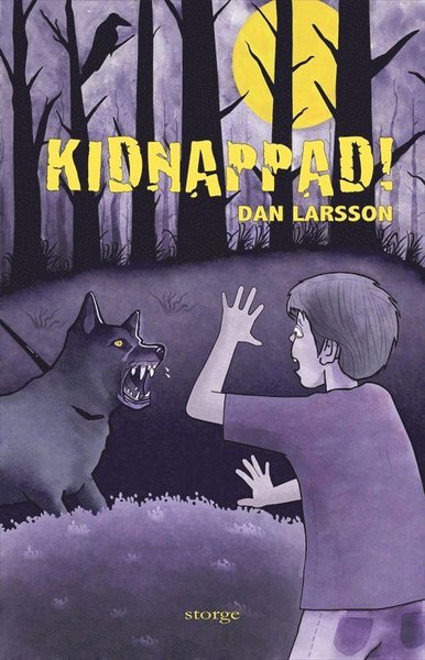 Cover for Dan Larsson · Kidnappad! (Gebundesens Buch) (2014)