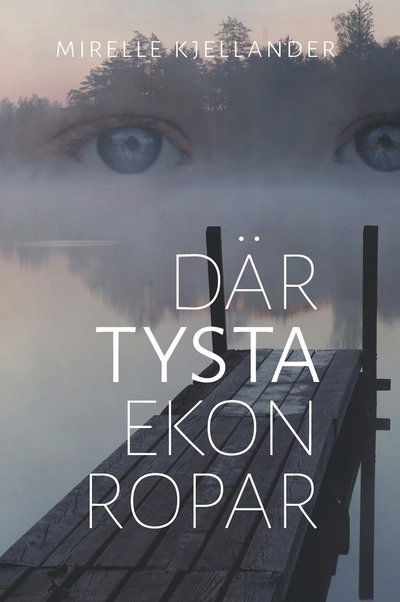 Cover for Mirelle Kjellander · Där tysta ekon ropar (Hardcover Book) (2023)