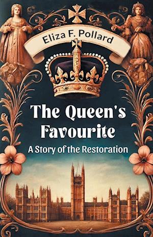 Cover for Eliza F Pollard · The Queen's FavouriteA Story of the Restoration (Edition2024) (Paperback Book) (2024)