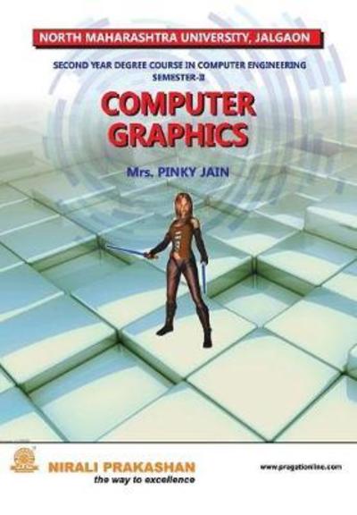 Computer Graphics - Mrs Pinky Jain - Bøger - Nirali Prakashan - 9789383971053 - 1. juni 2014