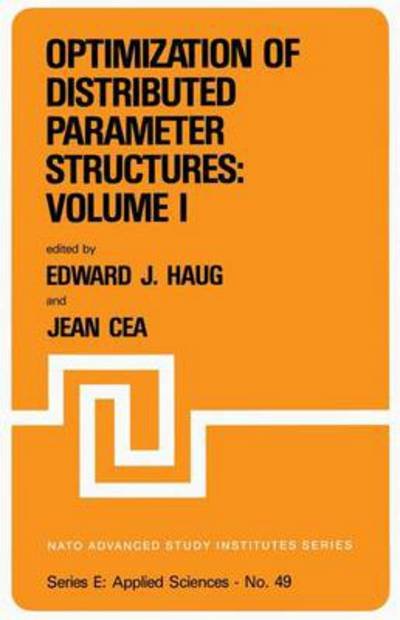 Cover for E J Haug · Optimization of Distributed Parameter Structures - Volume I - NATO Science Series E: (Pocketbok) [Softcover reprint of the original 1st ed. 1981 edition] (2011)