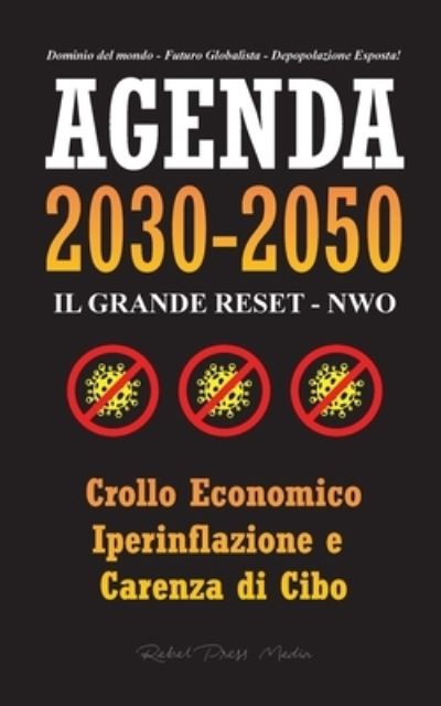 Agenda 2030-2050 - Rebel Press Media - Livros - Lighthouse Press - 9789493267053 - 31 de agosto de 2021