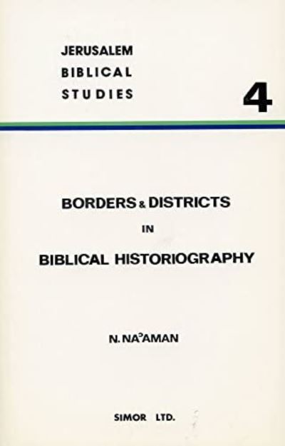 Cover for Nadav Na'Aman · Borders and Districts in Biblical Historiography: Seven Studies in Biblical Geographical Lists - Jerusalem Biblical Studies (Paperback Book) (1986)