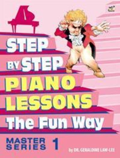 Cover for Geraldine Law-Lee · Step By Step to Piano Lessons Fun Way Master Series 1 - Step By Step The Fun Way (Sheet music) (2014)