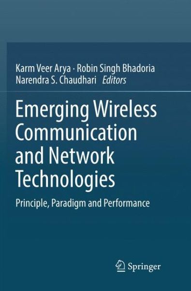 Emerging Wireless Communication and Network Technologies: Principle, Paradigm and Performance - - Bøger - Springer Verlag, Singapore - 9789811344053 - 9. februar 2019