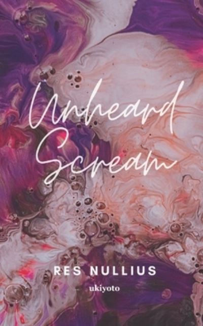 Cover for Res Nullius · Unheard Scream (Paperback Book) (2021)