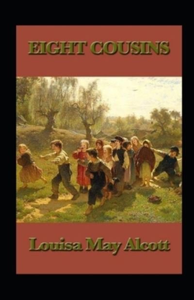 Cover for Louisa May Alcott · Eight Cousins Annotated (Paperback Book) (2022)