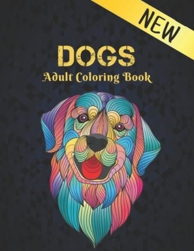 Cover for Qta World · Dogs Adult Coloring Book: Coloring Book for Adults New 50 One Sided Dog Designs Coloring Book Dogs Stress Relieving Coloring Book 100 Page Amazing Dogs Designs for Stress Relief and Relaxation Dogs Men &amp; Women Adult Colouring Book (Pocketbok) (2021)