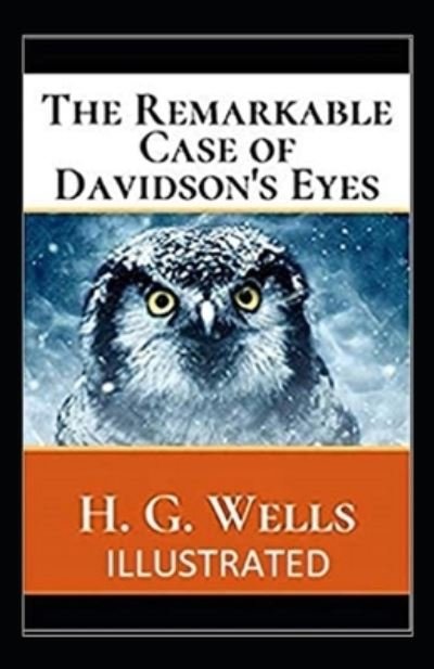 Cover for H G Wells · The Remarkable Case of Davidsons Eyes Illustrated (Taschenbuch) (2021)