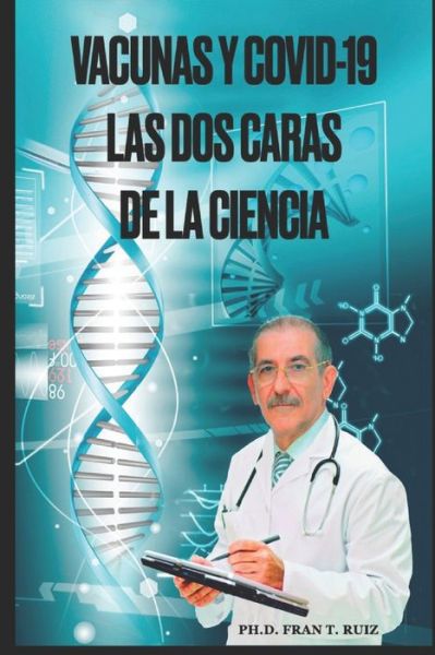 Cover for Franc T Ruiz · VACUNAS Y COVID-19 Las dos caras de la Ciencia. (Paperback Book) (2021)