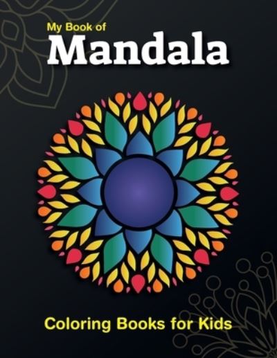 Cover for Ayat's Treasure · My Book of Mandala: Coloring Book for Kids. 100 Fun and Easy to Color Mandalas Perfect for Relaxation and Creativity (Paperback Book) (2021)