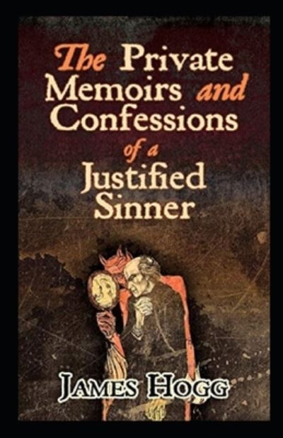 Cover for James Hogg · The Private Memoirs and Confessions of a Justified Sinner Illustrated (Paperback Book) (2020)