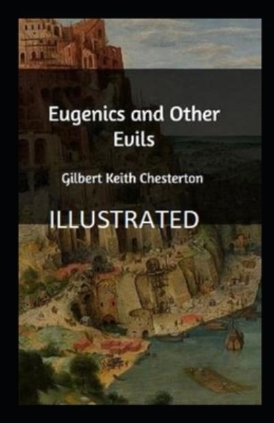 Cover for Gilbert Keith Chesterton · Eugenics and Other Evils illustrated (Paperback Book) (2021)