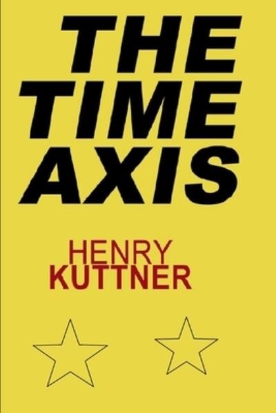 Cover for Henry Kuttner · The Time Axis Illustrrated (Paperback Book) (2021)