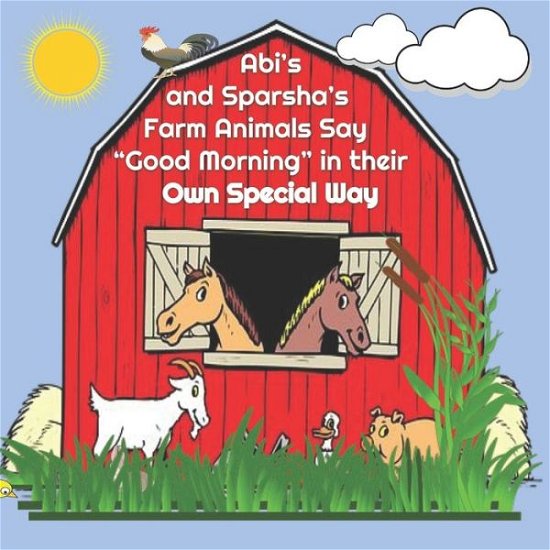 Cover for Alwina Kindo · Abi's and Sparsha's Farm Animals Say &quot;Good Morning&quot; in their Own Special Way (Paperback Book) (2020)