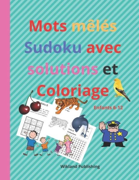 Cover for Wikland Publishing · Mots meles Sudoku avec solutions et Coloriage (Paperback Book) (2020)
