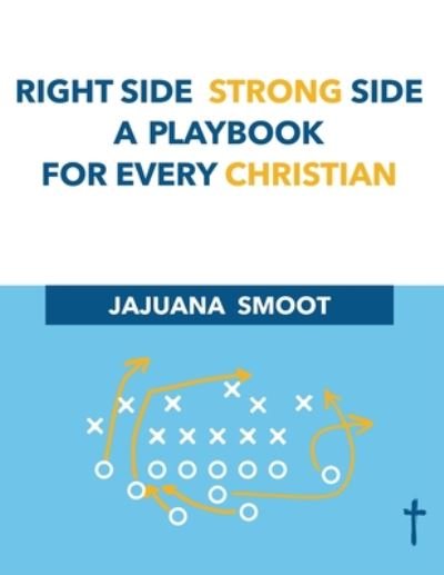 Cover for Jajuana Smoot · Right Side Strong Side A playbook for Every Christian (Pocketbok) (2020)