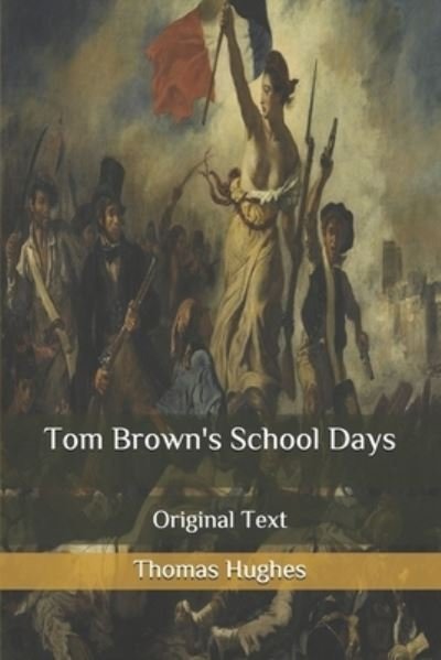 Tom Brown's School Days - Thomas Hughes - Książki - Independently Published - 9798653500053 - 26 czerwca 2020