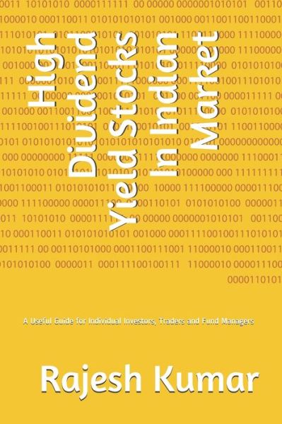 High Dividend Yield Stocks In Indian Market - Rajesh Kumar - Livros - Independently Published - 9798654194053 - 15 de junho de 2020