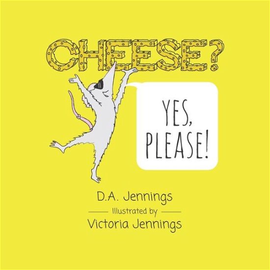 Cover for D a Jennings · Cheese? Yes, Please! (Taschenbuch) (2020)