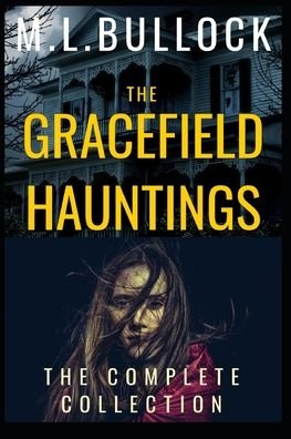 The Gracefield Hauntings - M L Bullock - Bøger - Independently Published - 9798668504053 - 27. juli 2020