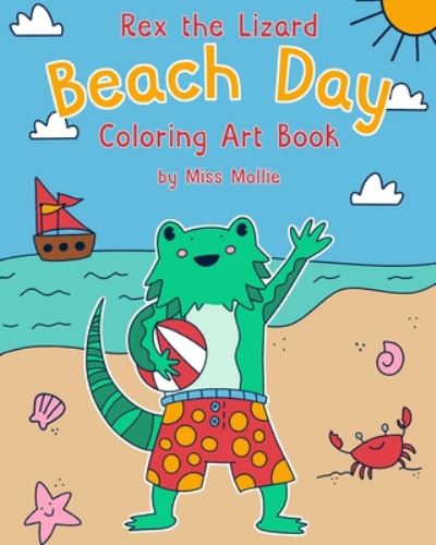 Cover for Mollie Rossi · Rex the Lizard Beach Day Coloring Art Book (Paperback Book) (2020)