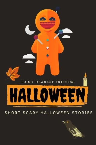 Cover for Halloween Party · To my dearest friends, Halloween Short Scary Halloween Stories (Paperback Bog) (2020)