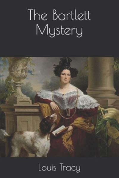 The Bartlett Mystery - Louis Tracy - Bücher - Independently Published - 9798694497053 - 27. Februar 2021