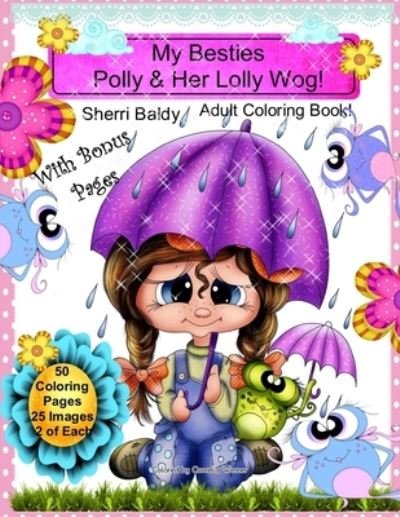 Cover for Sherri Ann Baldy · My Besties Polly &amp; Her Lolly Wog! Sherri Baldy Adult Coloring Book (Taschenbuch) (2020)