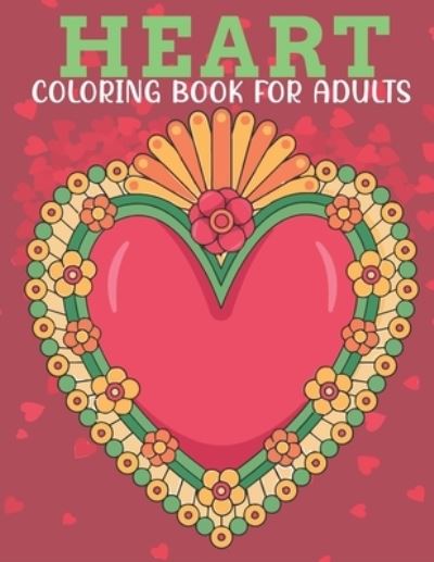 Cover for Book House · Heart Coloring Book For Adults (Paperback Book) (2021)