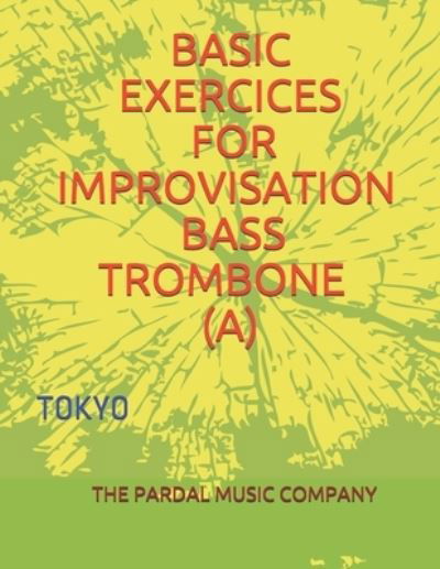 Cover for Jose Pardal Merza · Basic Exercices for Improvisation Bass Trombone (A) (Pocketbok) (2021)