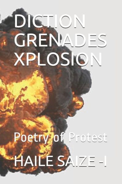 Cover for Haile Saize -I · Diction Grenades Xplosion: Poetry (Paperback Bog) (2021)