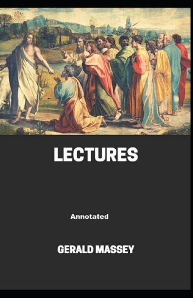 Cover for Gerald Massey · Gerald Massey's Lectures Annotated (Paperback Book) (2021)