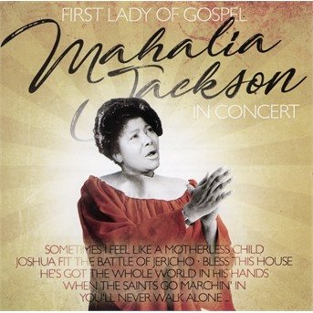 Cover for Mahalia Jackson · First Lady Of Gospel In Concert (CD) (2018)