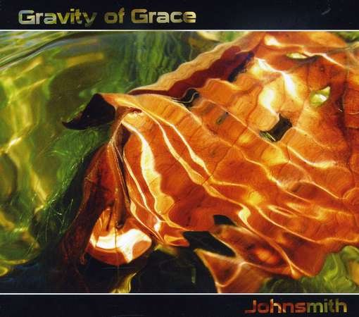 Gravity of Grace - Johnsmith - Music - CD Baby - 0700261272054 - August 10, 2012