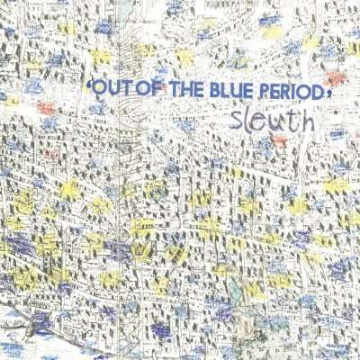 Cover for Sleuth · Out Of The Blue Period (LP) (2015)