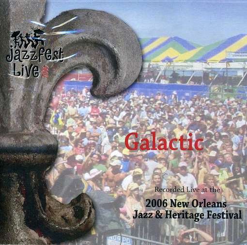 Cover for Galactic · Live at Jazz Fest 2006 (CD) (2006)