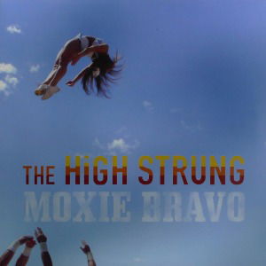 Cover for High Strung · Moxie Bravo (LP) (2008)