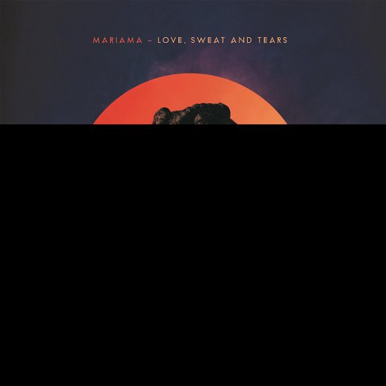 Cover for Mariama · Love. Sweat And Tears (CD) [Digipak] (2019)