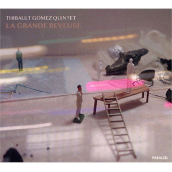 Cover for Thibault  Quintet Gomez · La grande reveuse (CD) (2018)