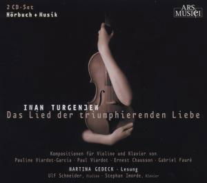 Das Lied Der Triumpherierenden Liebe - Iwan Turgenjew - Musique - ARS MUSICI - 4011222324054 - 23 avril 2010